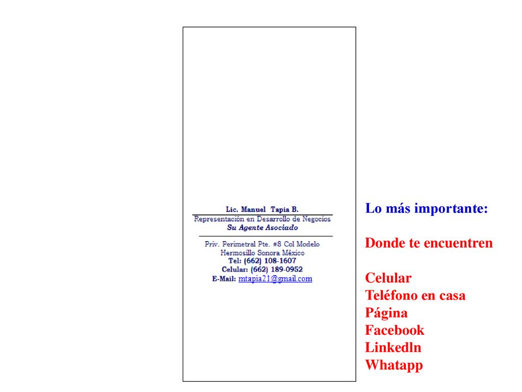 Lo más importante: Donde te encuentren Celular Teléfono en casa Página Facebook Linkedln Whatapp
