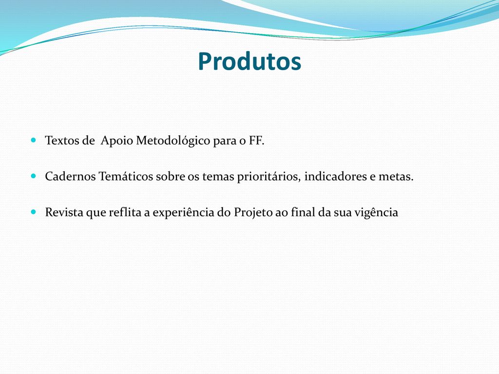 Produtos Textos de Apoio Metodológico para o FF.