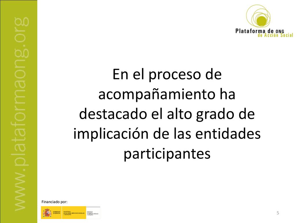 En el proceso de acompañamiento ha destacado el alto grado de implicación de las entidades participantes