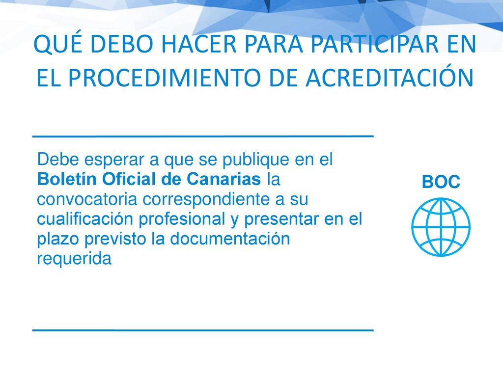 QUÉ DEBO HACER PARA PARTICIPAR EN EL PROCEDIMIENTO DE ACREDITACIÓN