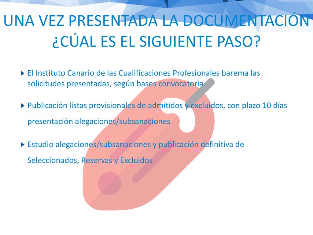 UNA VEZ PRESENTADA LA DOCUMENTACIÓN ¿CÚAL ES EL SIGUIENTE PASO