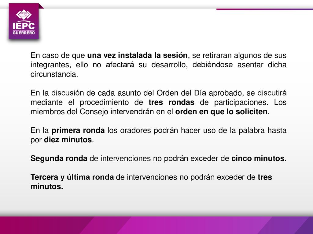 En caso de que una vez instalada la sesión, se retiraran algunos de sus integrantes, ello no afectará su desarrollo, debiéndose asentar dicha circunstancia.
