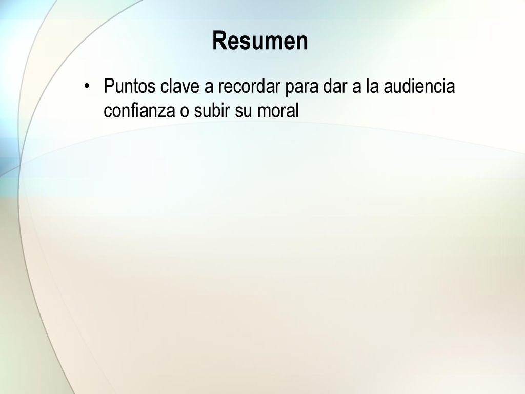 Resumen Puntos clave a recordar para dar a la audiencia confianza o subir su moral