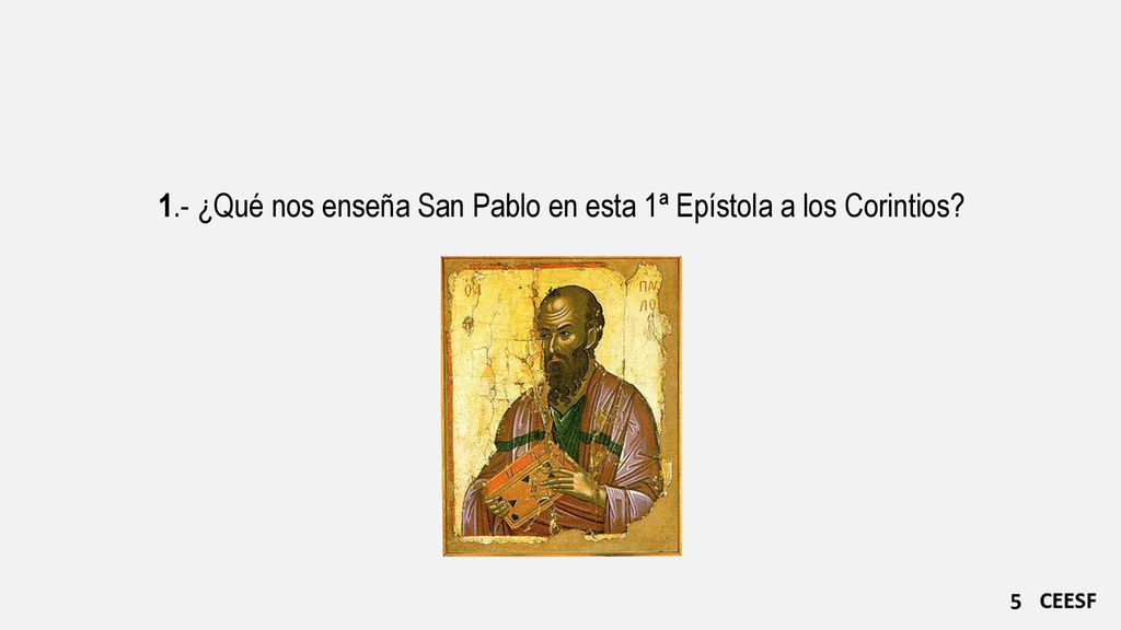 1.- ¿Qué nos enseña San Pablo en esta 1ª Epístola a los Corintios