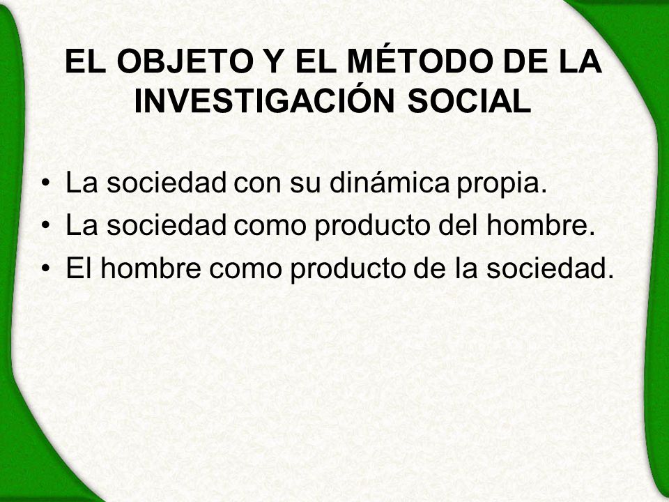 EL OBJETO Y EL MÉTODO DE LA INVESTIGACIÓN SOCIAL