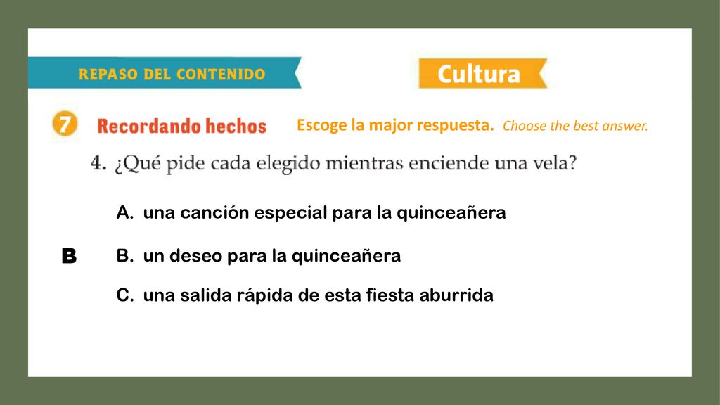 B Escoge la major respuesta. Choose the best answer.