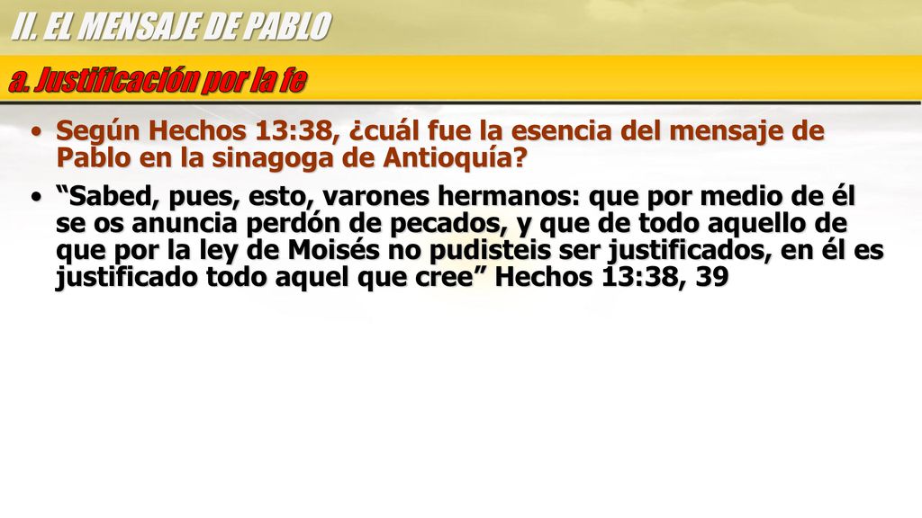 II. EL MENSAJE DE PABLO a. Justificación por la fe