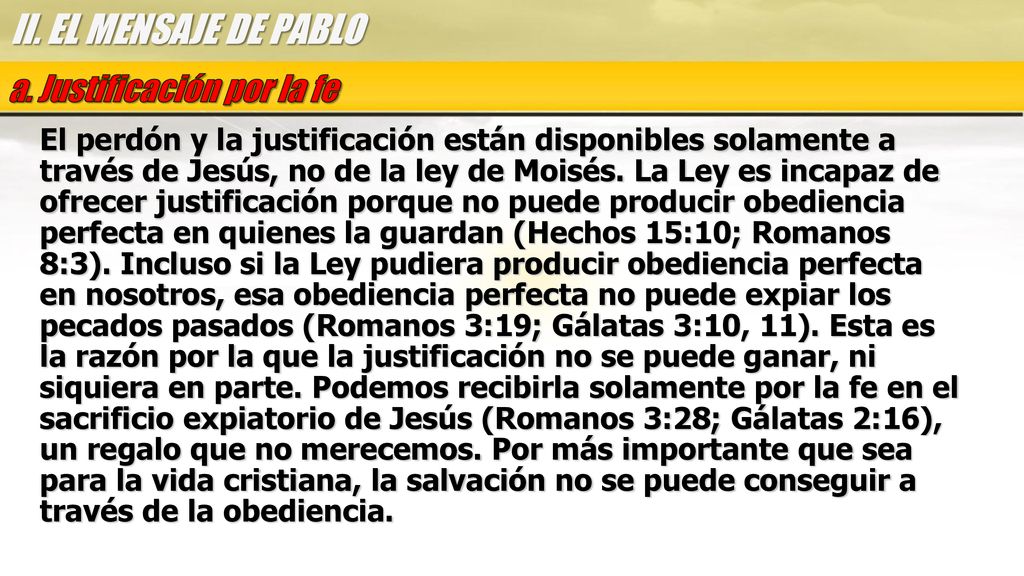 II. EL MENSAJE DE PABLO a. Justificación por la fe