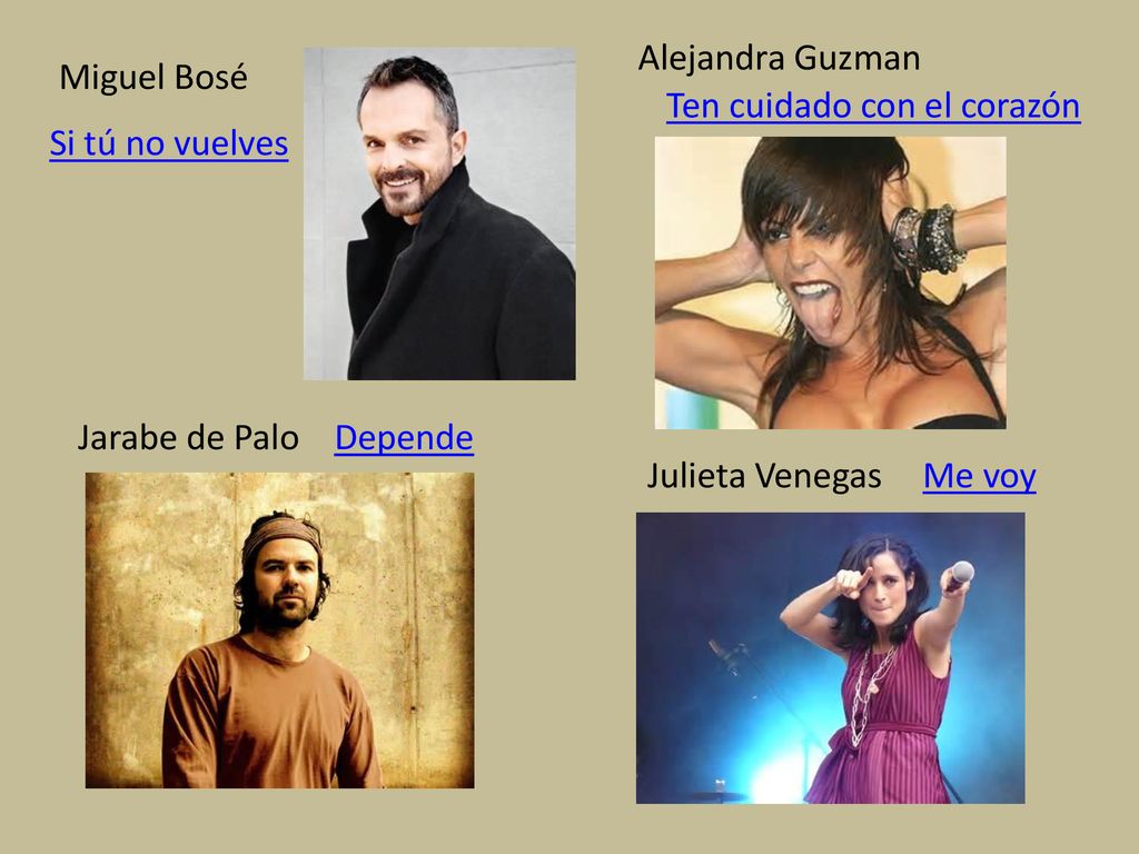 Alejandra Guzman Miguel Bosé. Ten cuidado con el corazón. Si tú no vuelves. Jarabe de Palo. Depende.