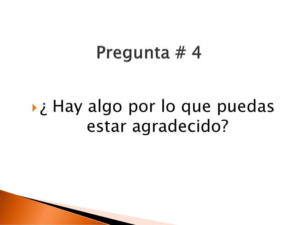 ¿ Hay algo por lo que puedas estar agradecido