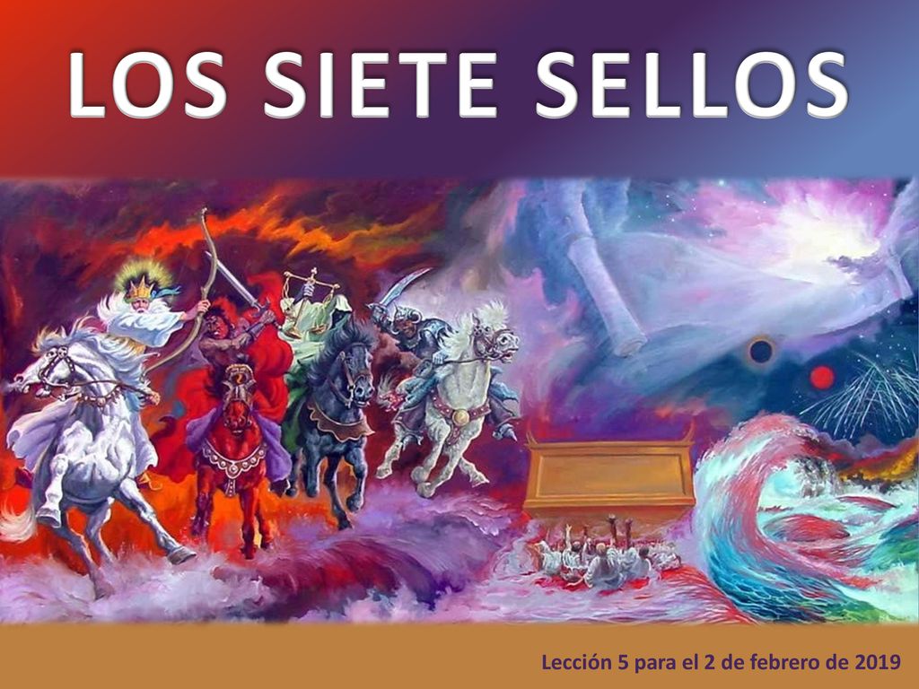 LOS SIETE SELLOS Lección 5 para el 2 de febrero de 2019