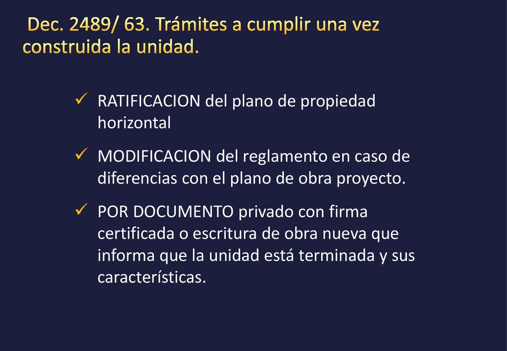 Dec. 2489/ 63. Trámites a cumplir una vez construida la unidad.