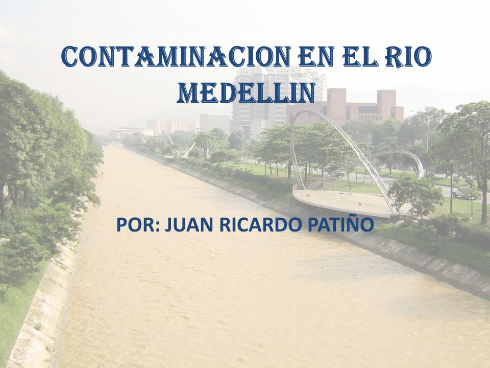 CONTAMINACION EN EL RIO MEDELLIN