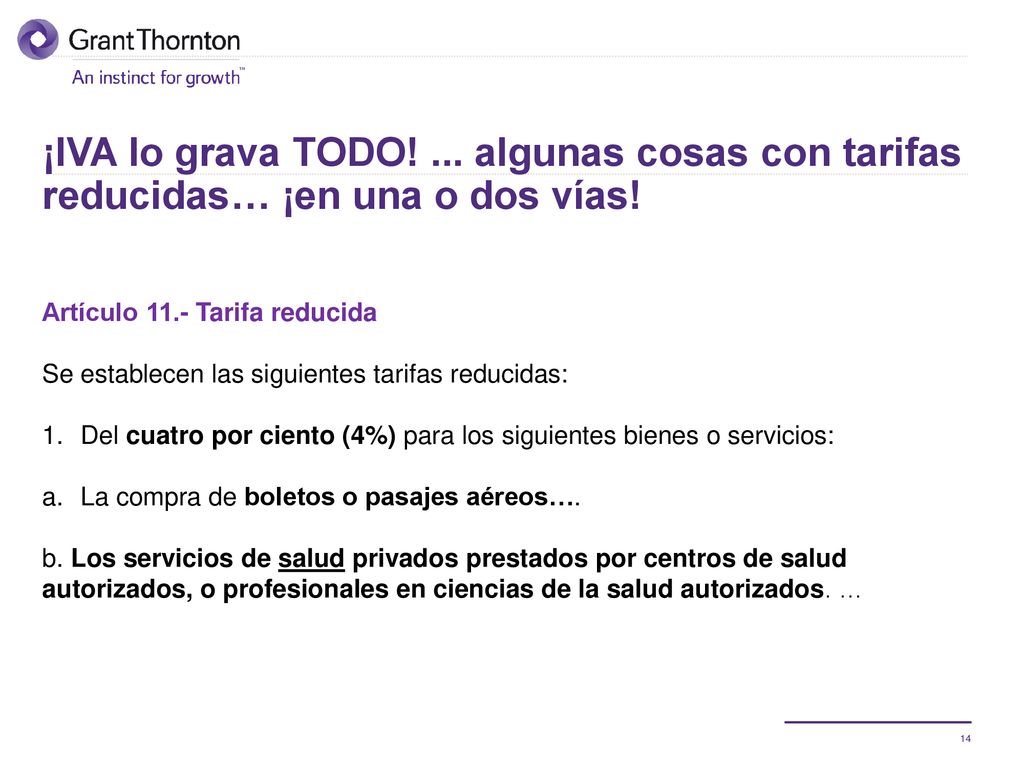 ¡IVA lo grava TODO! ... algunas cosas con tarifas reducidas… ¡en una o dos vías!