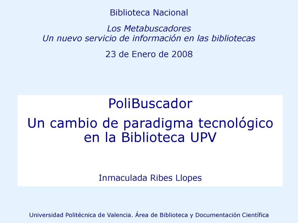 PoliBuscador Un cambio de paradigma tecnológico en la Biblioteca UPV