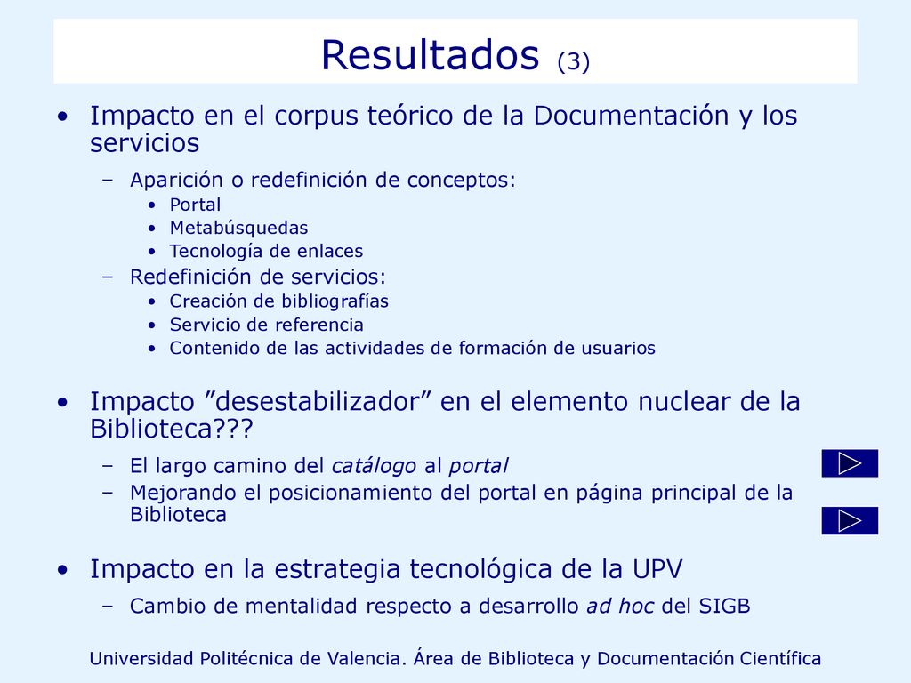 Resultados (3) Impacto en el corpus teórico de la Documentación y los servicios. Aparición o redefinición de conceptos: