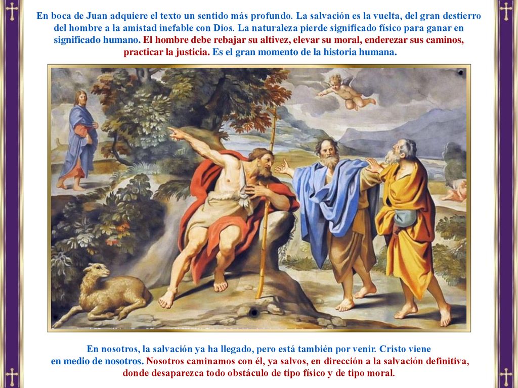 practicar la justicia. Es el gran momento de la historia humana.