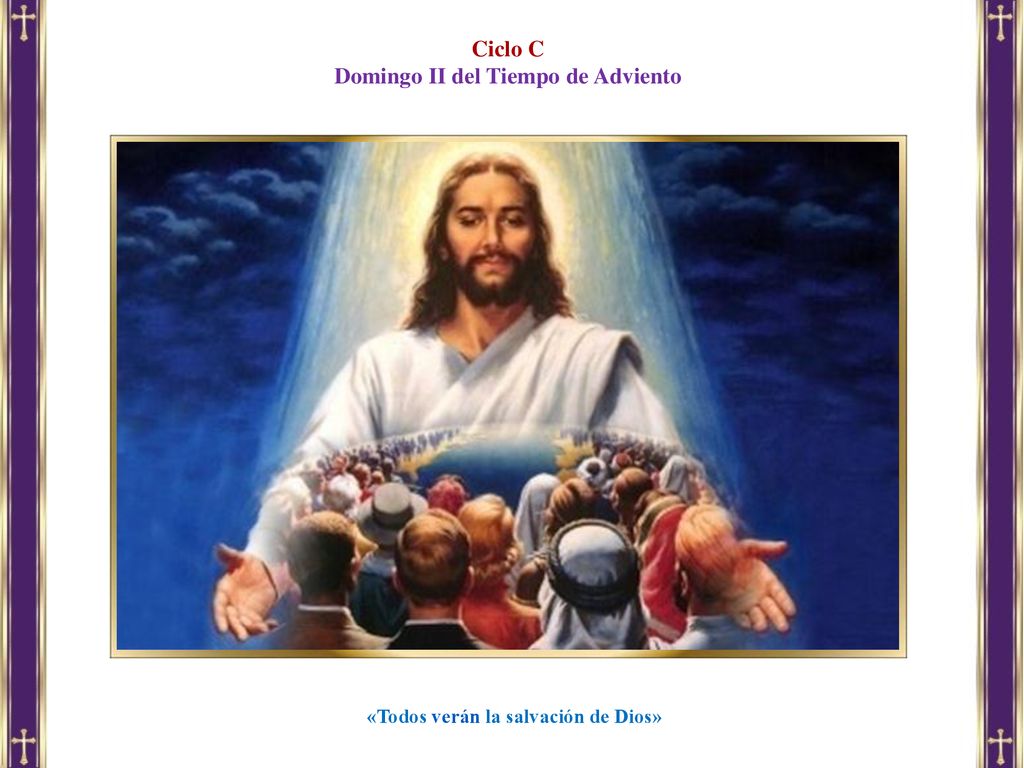 Domingo II del Tiempo de Adviento «Todos verán la salvación de Dios»
