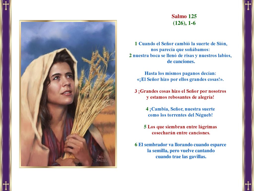 Salmo 125 (126), Cuando el Señor cambió la suerte de Sión,