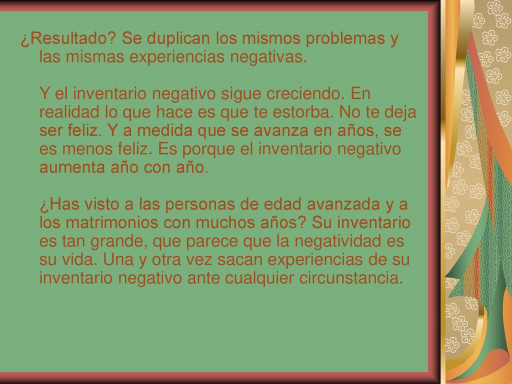 ¿Resultado. Se duplican los mismos problemas y las mismas experiencias negativas.