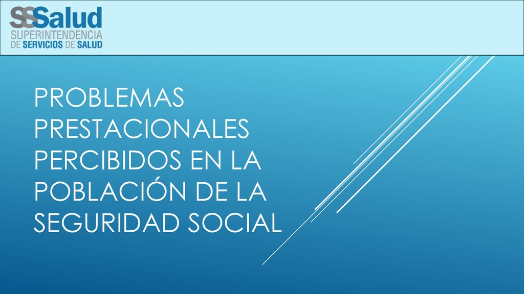 Problemas Prestacionales Percibidos en la población de la Seguridad Social
