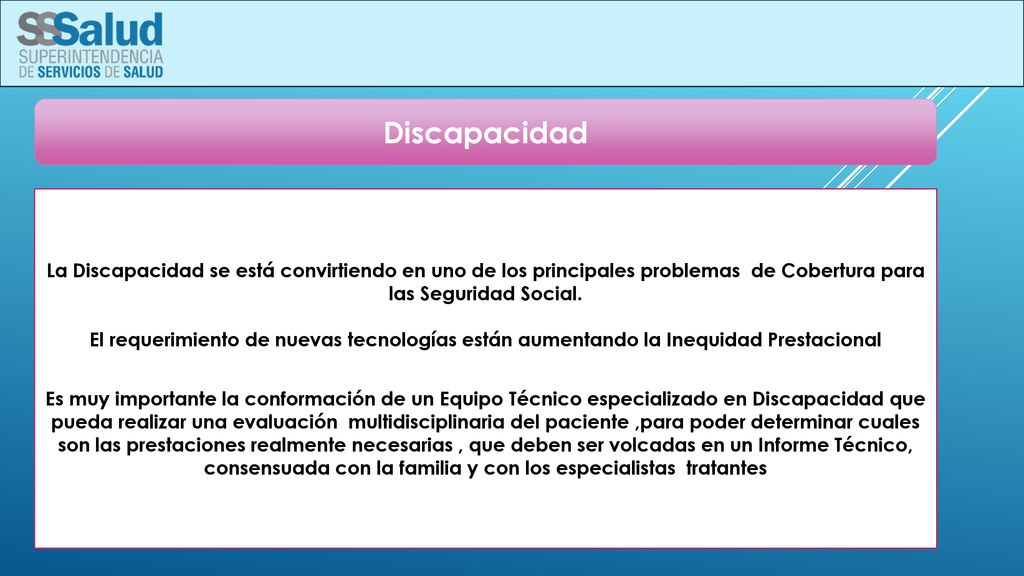 Discapacidad La Discapacidad se está convirtiendo en uno de los principales problemas de Cobertura para las Seguridad Social.