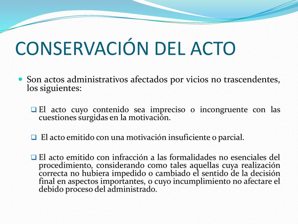 CONSERVACIÓN DEL ACTO Son actos administrativos afectados por vicios no trascendentes, los siguientes: