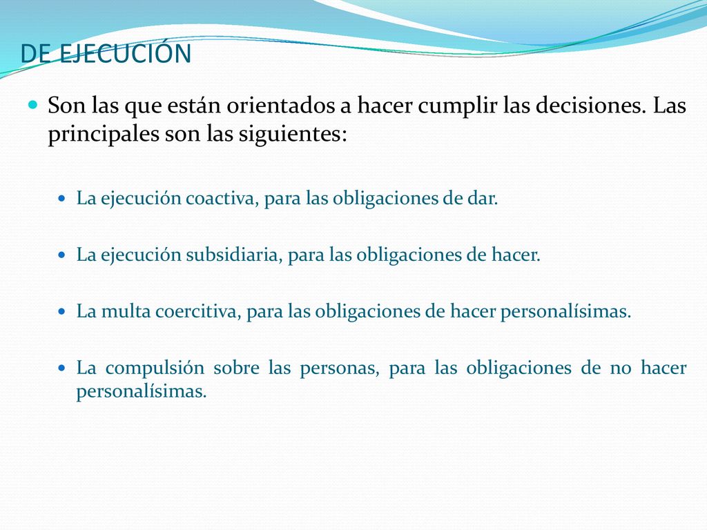 DE EJECUCIÓN Son las que están orientados a hacer cumplir las decisiones. Las principales son las siguientes: