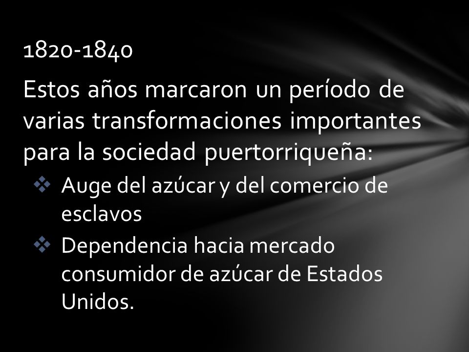 Estos años marcaron un período de varias transformaciones importantes para la sociedad puertorriqueña: