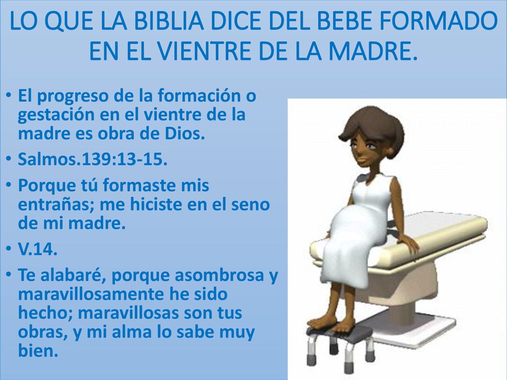LO QUE LA BIBLIA DICE DEL BEBE FORMADO EN EL VIENTRE DE LA MADRE.