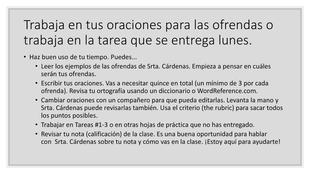 Trabaja en tus oraciones para las ofrendas o trabaja en la tarea que se entrega lunes.