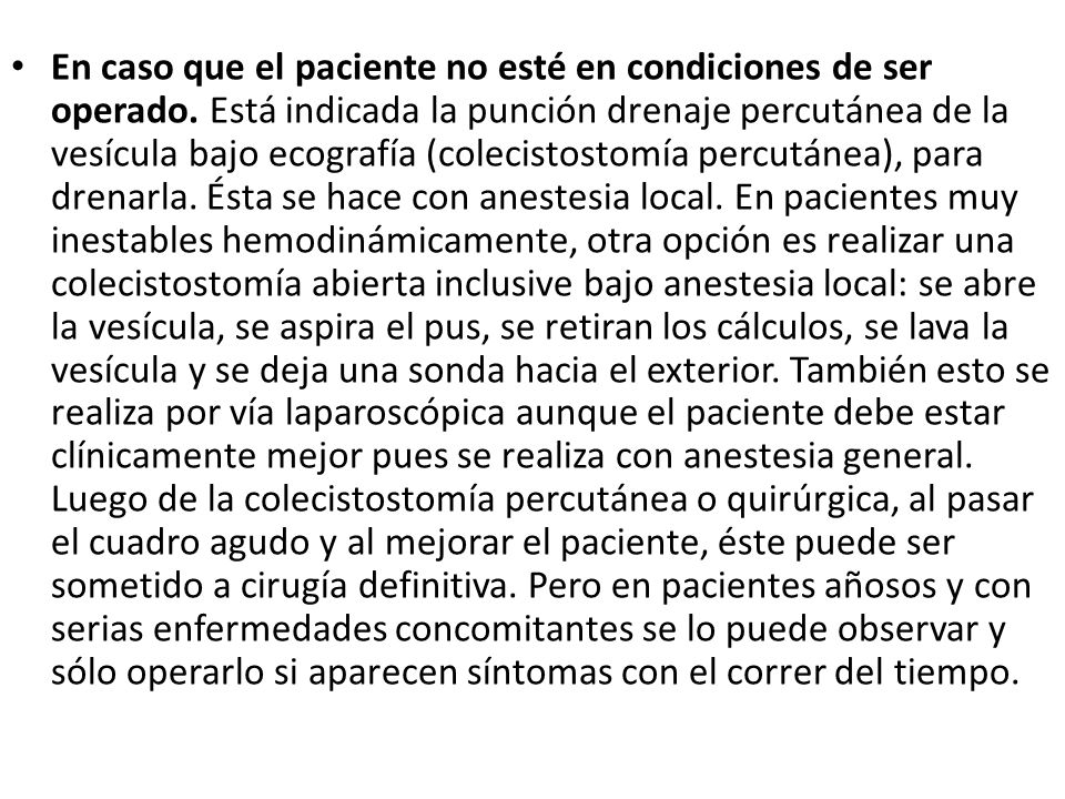En caso que el paciente no esté en condiciones de ser operado