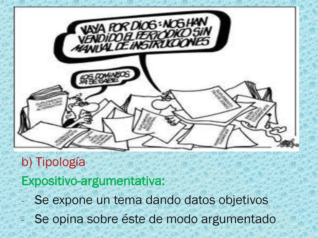 b) Tipología Expositivo-argumentativa: Se expone un tema dando datos objetivos.