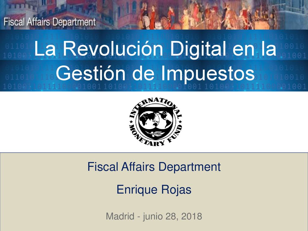 Fiscal Affairs Department Enrique Rojas Madrid - junio 28, 2018