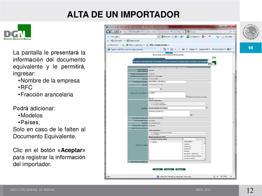 ALTA DE UN IMPORTADOR La pantalla le presentará la información del documento equivalente y le permitirá, ingresar: