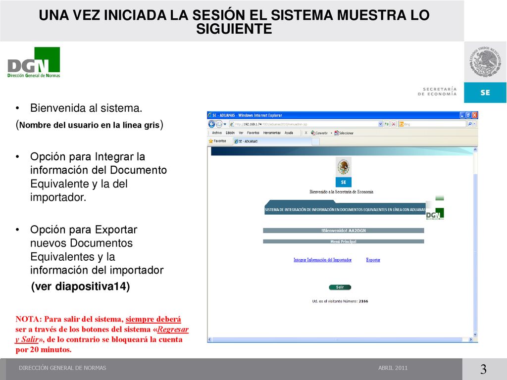 UNA VEZ INICIADA LA SESIÓN EL SISTEMA MUESTRA LO SIGUIENTE
