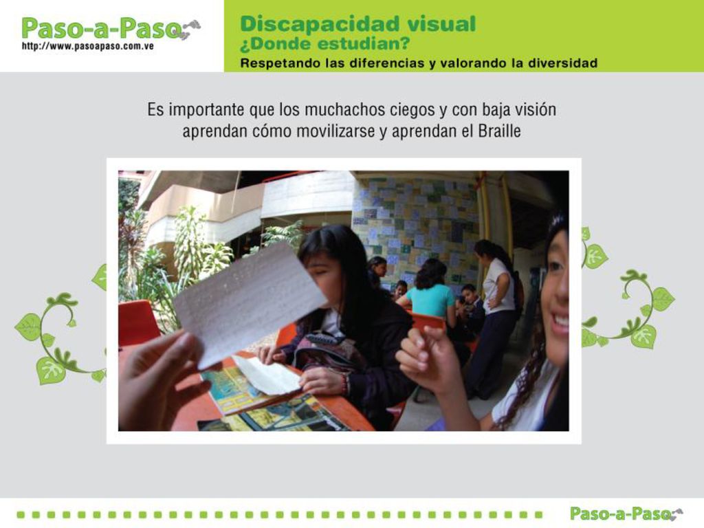 OBJETIVO: Reflexionar sobre la inclusión educativa de alumnos con discapacidad visual.