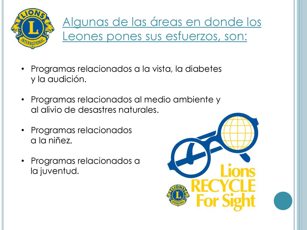 Algunas de las áreas en donde los Leones pones sus esfuerzos, son: