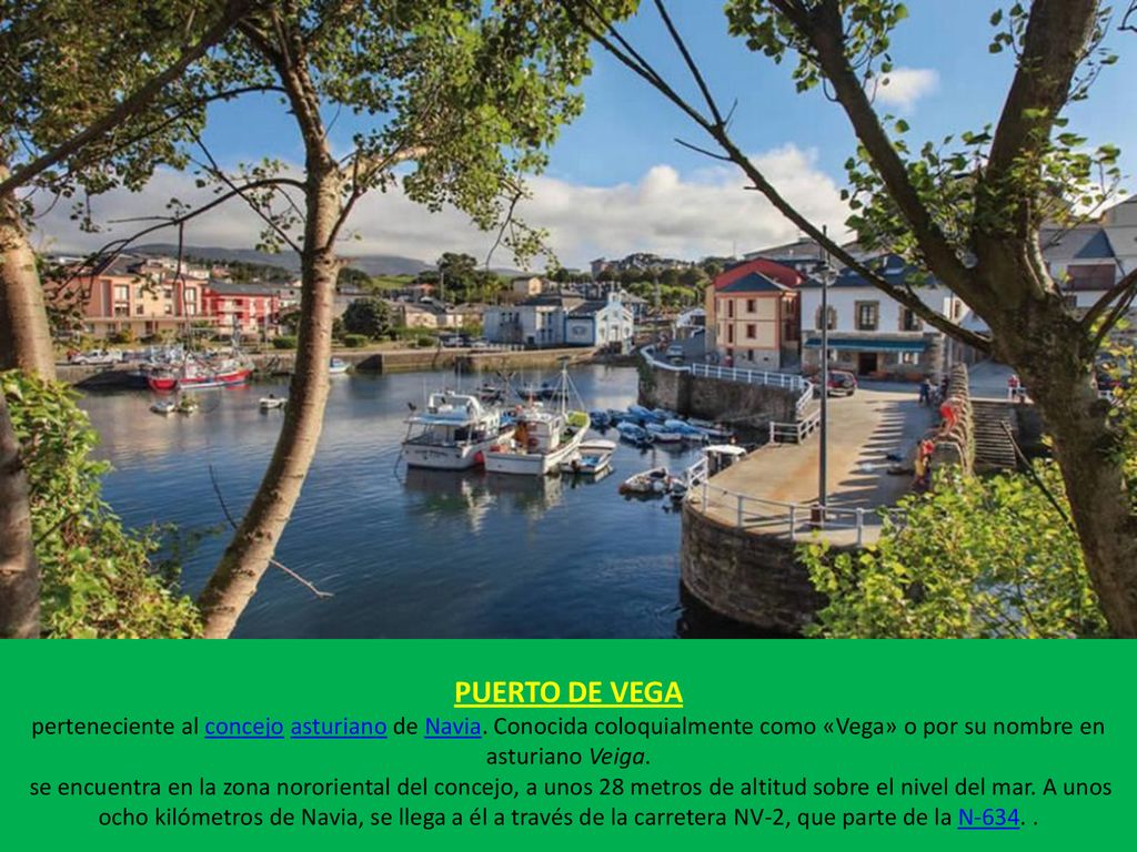 PUERTO DE VEGA perteneciente al concejo asturiano de Navia. Conocida coloquialmente como «Vega» o por su nombre en asturiano Veiga.