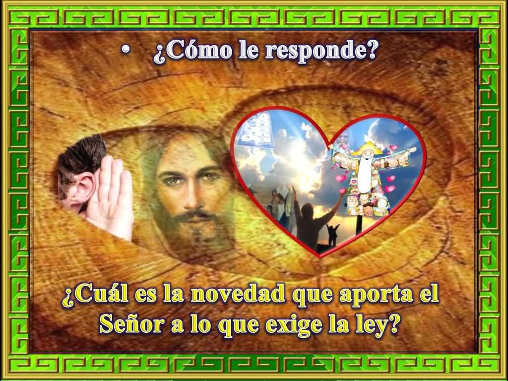¿Cuál es la novedad que aporta el Señor a lo que exige la ley