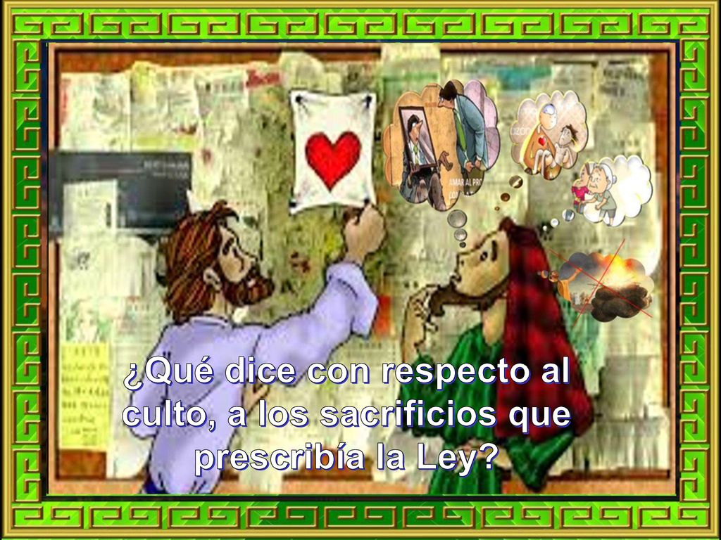¿Qué dice con respecto al culto, a los sacrificios que prescribía la Ley