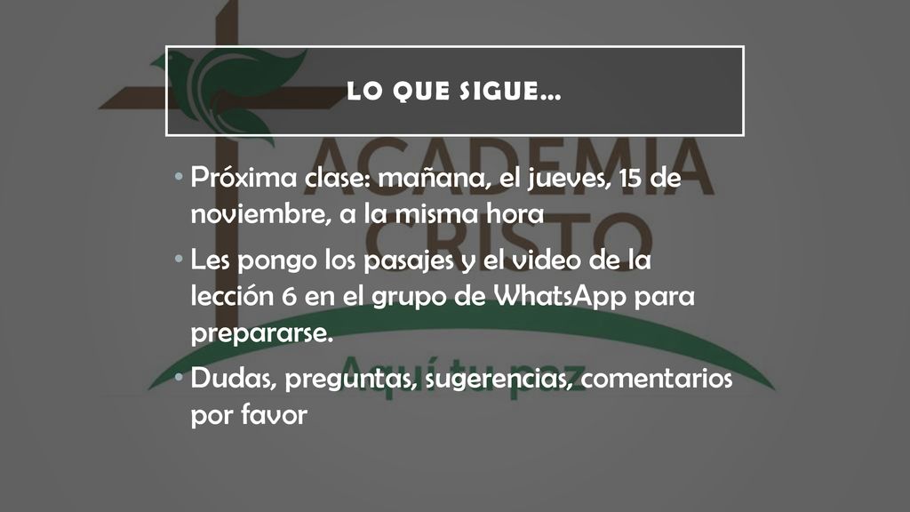 Próxima clase: mañana, el jueves, 15 de noviembre, a la misma hora
