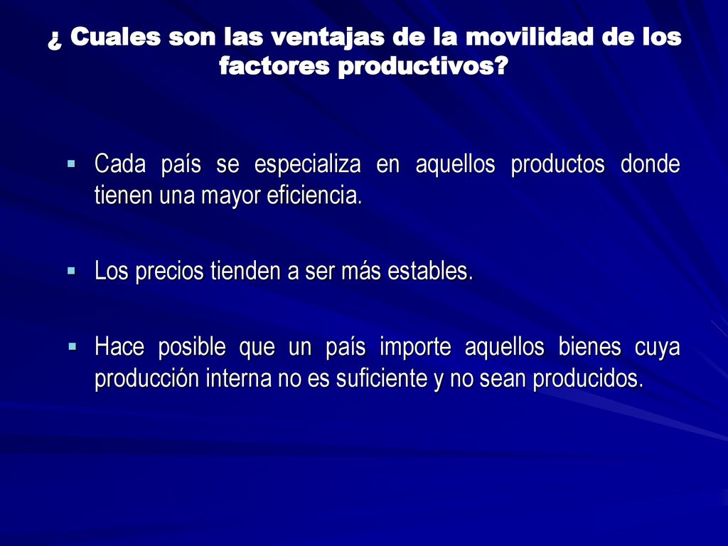 ¿ Cuales son las ventajas de la movilidad de los factores productivos