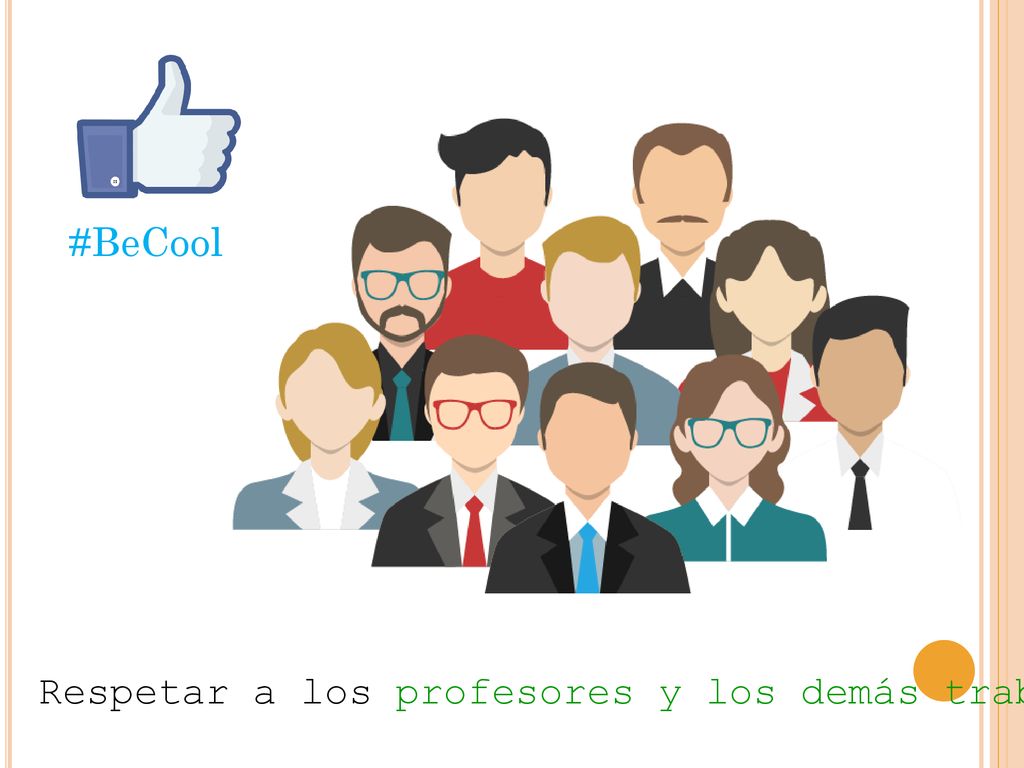 #BeCool Respetar a los profesores y los demás trabajadores dentro del colegio