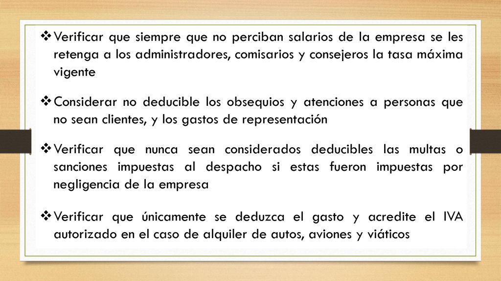 Verificar que siempre que no perciban salarios de la empresa se les retenga a los administradores, comisarios y consejeros la tasa máxima vigente