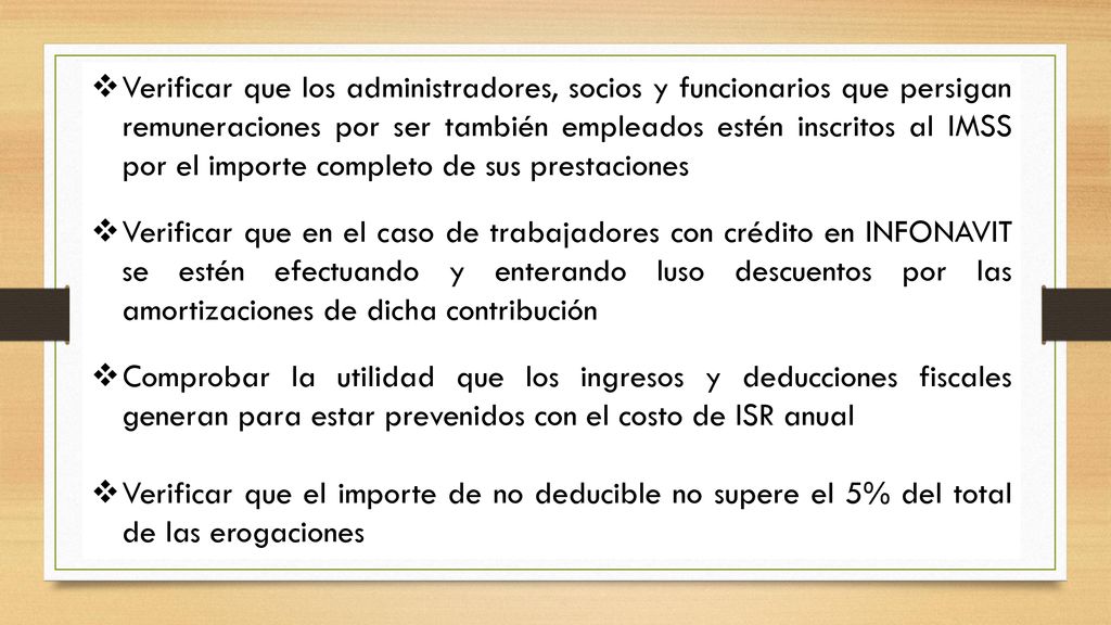 Verificar que los administradores, socios y funcionarios que persigan remuneraciones por ser también empleados estén inscritos al IMSS por el importe completo de sus prestaciones