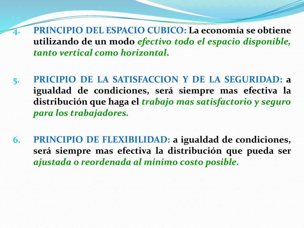 PRINCIPIO DEL ESPACIO CUBICO: La economía se obtiene utilizando de un modo efectivo todo el espacio disponible, tanto vertical como horizontal.