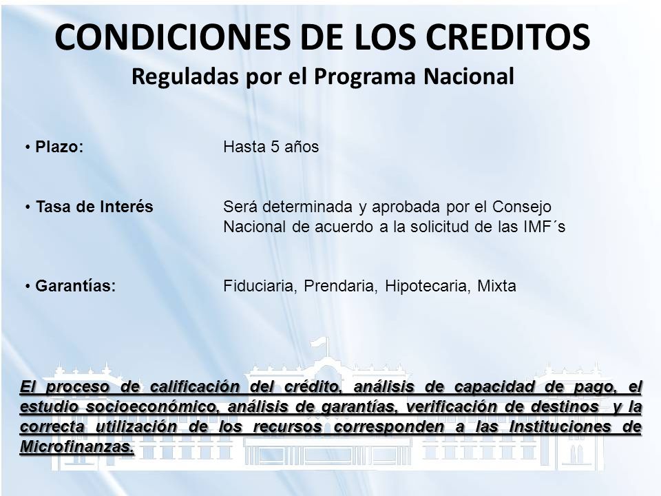 CONDICIONES DE LOS CREDITOS Reguladas por el Programa Nacional