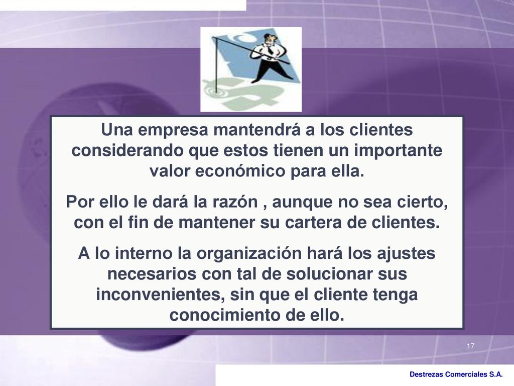 Una empresa mantendrá a los clientes considerando que estos tienen un importante valor económico para ella.