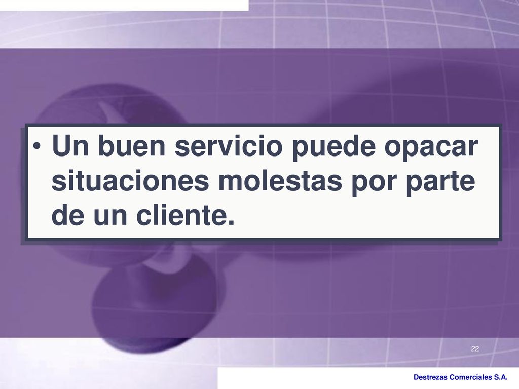 Un buen servicio puede opacar situaciones molestas por parte de un cliente.